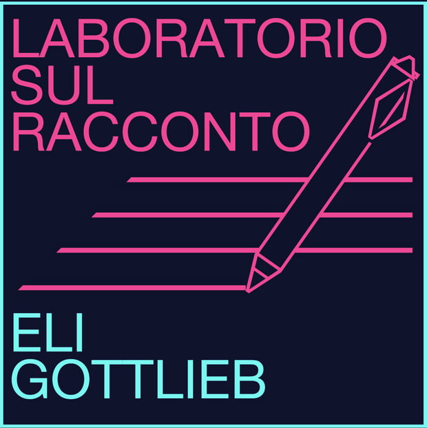 Laboratorio sul racconto, Eli Gottlieb